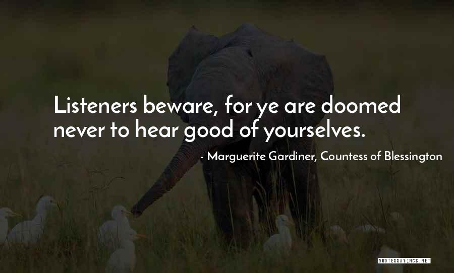 Good Listeners Quotes By Marguerite Gardiner, Countess Of Blessington