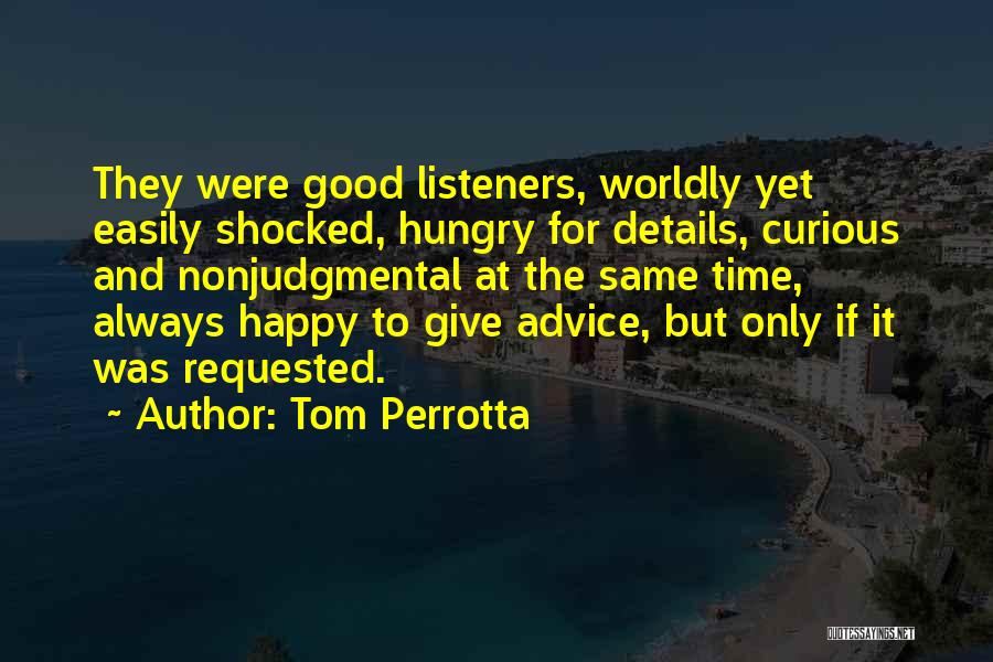 Good Listeners Quotes By Tom Perrotta