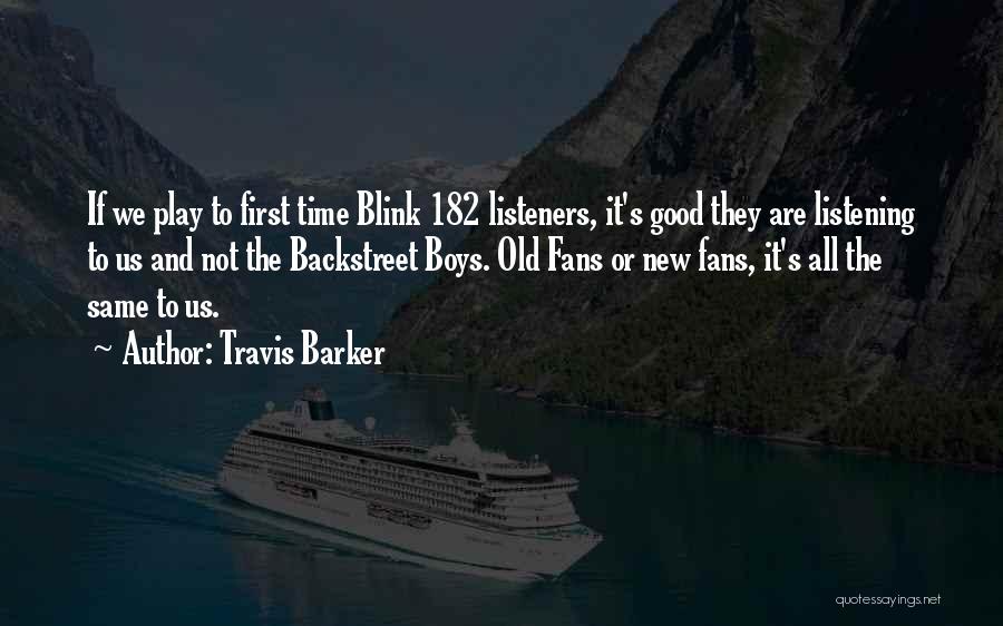 Good Listeners Quotes By Travis Barker