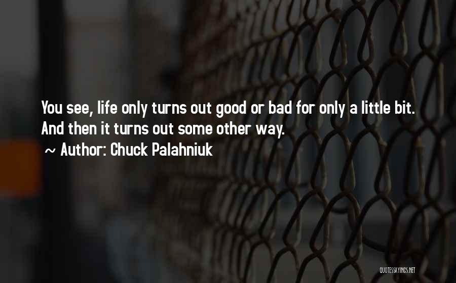 Good Little Life Quotes By Chuck Palahniuk