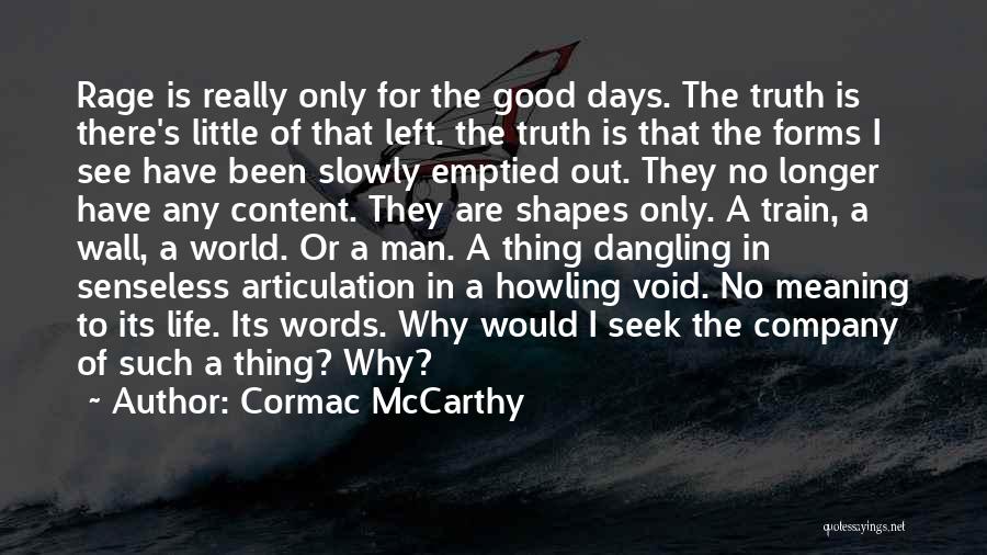 Good Little Life Quotes By Cormac McCarthy