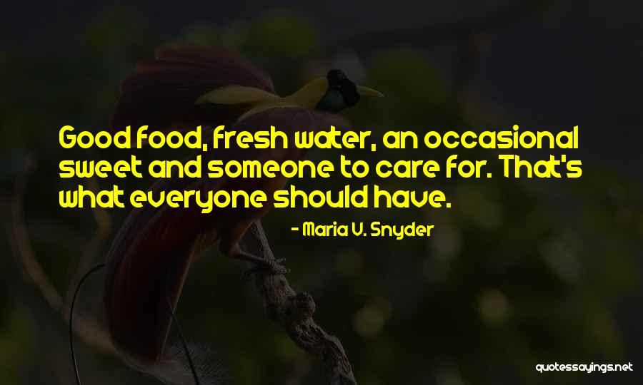 Good Live Quotes By Maria V. Snyder Good Live Quotes By Maria V. Snyder