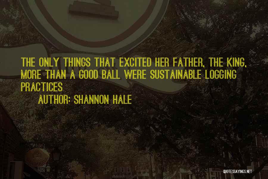 Good Logging Quotes By Shannon Hale