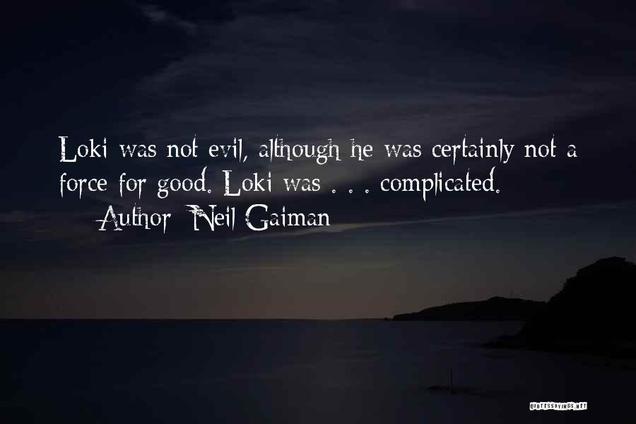 Good Loki Quotes By Neil Gaiman