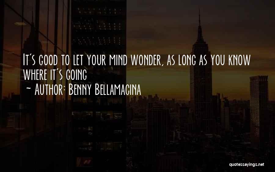 Good Long Inspirational Quotes By Benny Bellamacina