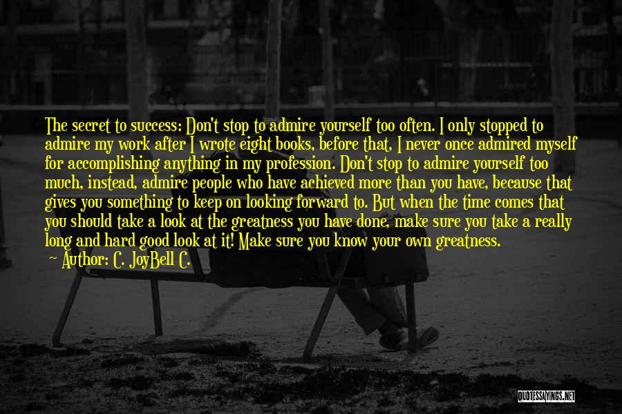 Good Long Inspirational Quotes By C. JoyBell C.