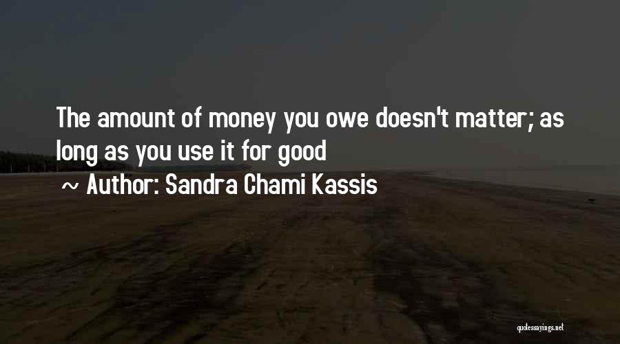 Good Long Inspirational Quotes By Sandra Chami Kassis