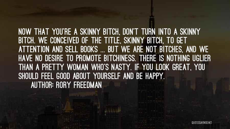 Good Look Attitude Quotes By Rory Freedman