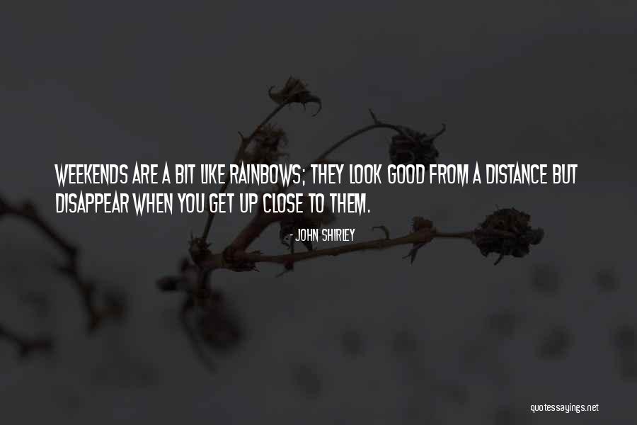 Good Look Quotes By John Shirley Good Look Quotes By John Shirley