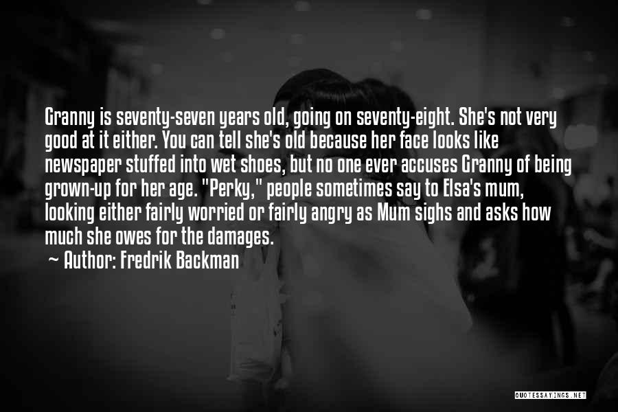 Good Looking Face Quotes By Fredrik Backman