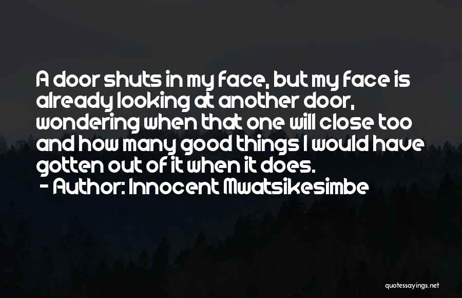 Good Looking Face Quotes By Innocent Mwatsikesimbe