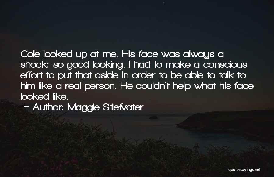 Good Looking Face Quotes By Maggie Stiefvater