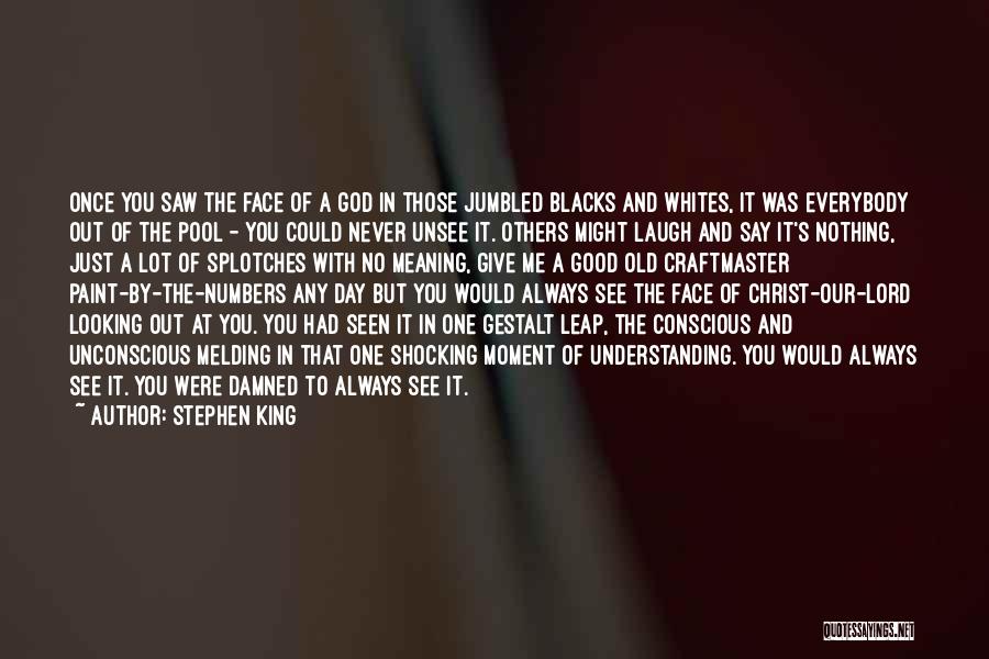 Good Looking Face Quotes By Stephen King