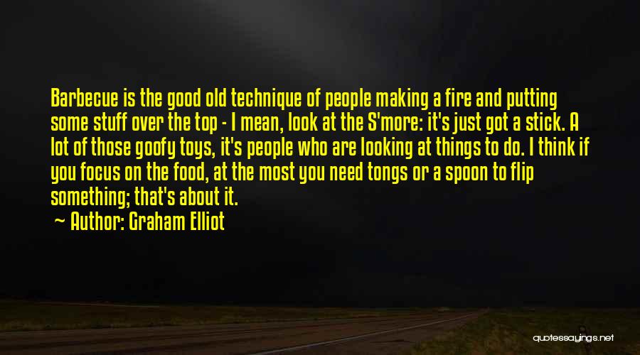 Good Looking Food Quotes By Graham Elliot