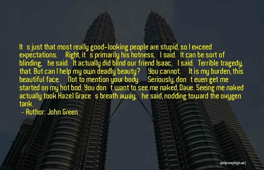 Good Looking Friend Quotes By John Green