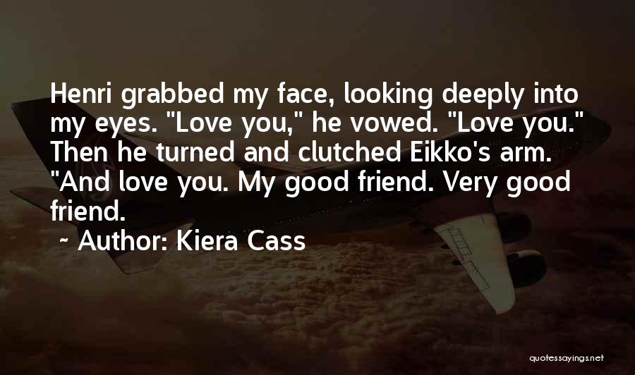 Good Looking Friend Quotes By Kiera Cass
