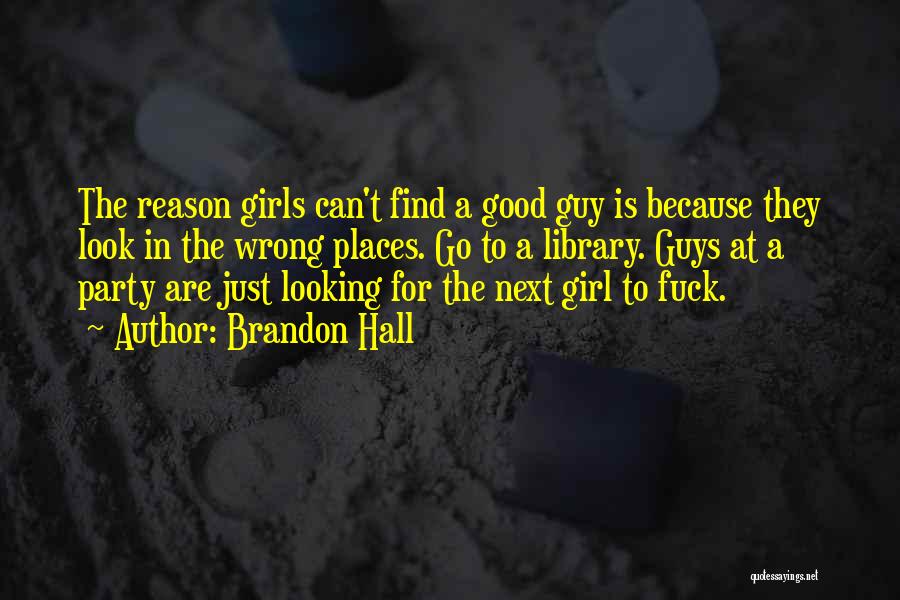 Good Looking Guy Quotes By Brandon Hall