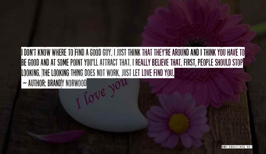 Good Looking Guy Quotes By Brandy Norwood