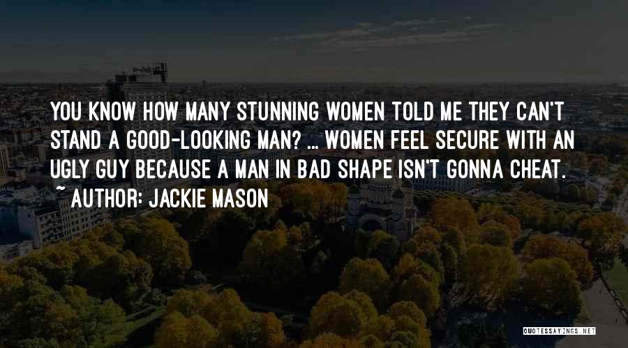 Good Looking Guy Quotes By Jackie Mason