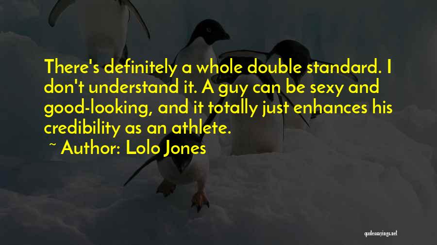 Good Looking Guy Quotes By Lolo Jones