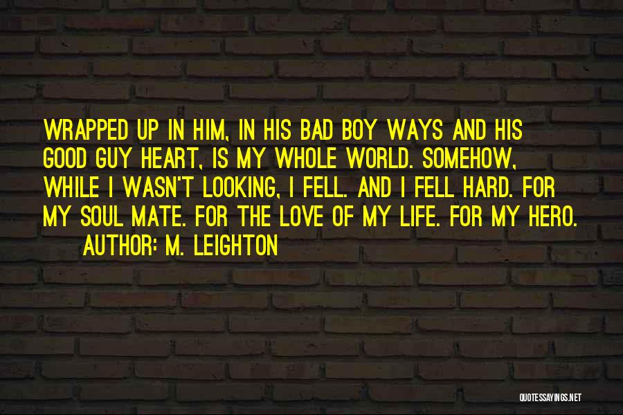 Good Looking Guy Quotes By M. Leighton