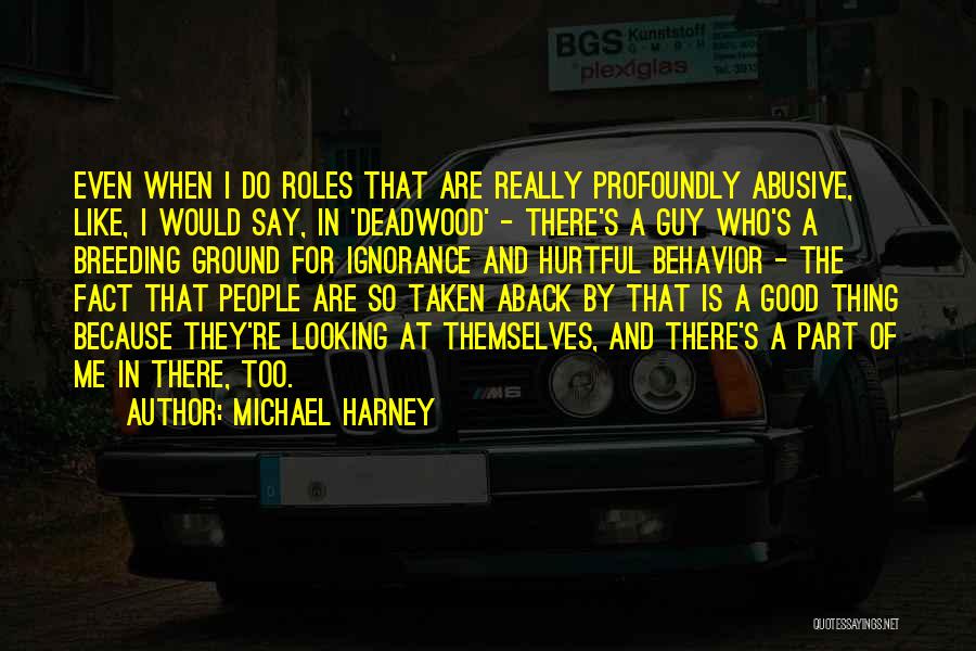 Good Looking Guy Quotes By Michael Harney