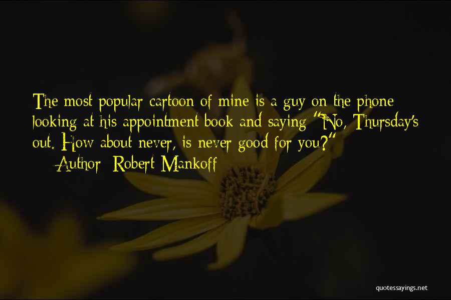 Good Looking Guy Quotes By Robert Mankoff