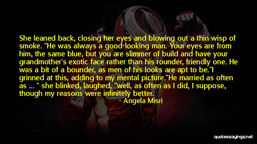 Good Looking Man Quotes By Angela Misri