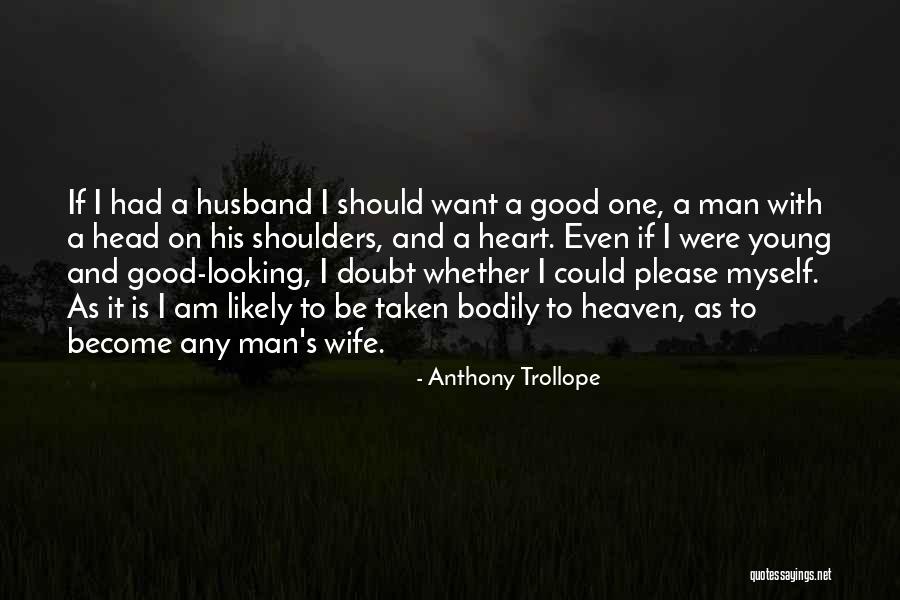 Good Looking Man Quotes By Anthony Trollope Good Looking Man Quotes By Anthony Trollope