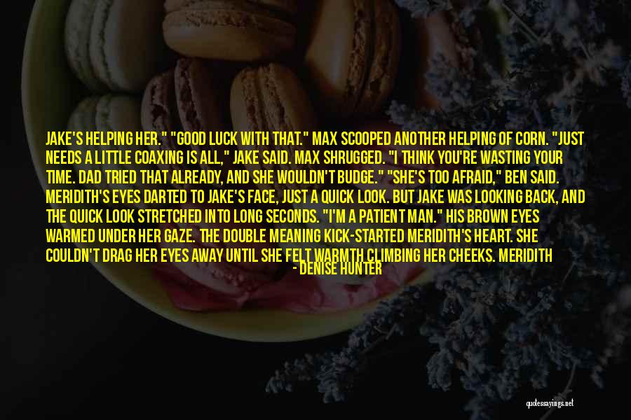 Good Looking Man Quotes By Denise Hunter Good Looking Man Quotes By Denise Hunter