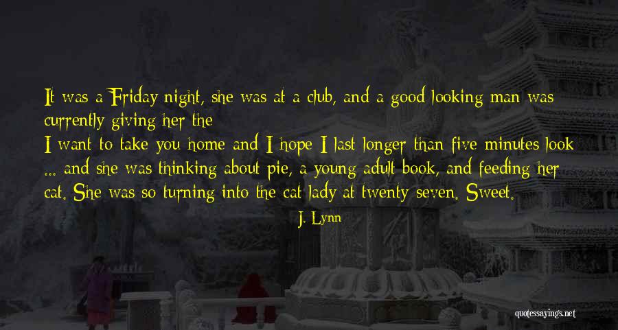 Good Looking Man Quotes By J. Lynn Good Looking Man Quotes By J. Lynn