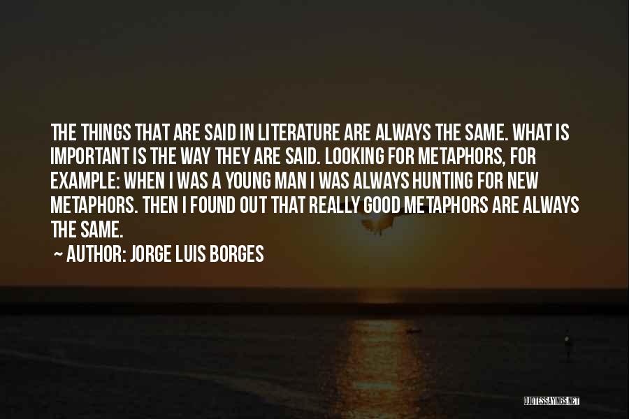 Good Looking Man Quotes By Jorge Luis Borges
