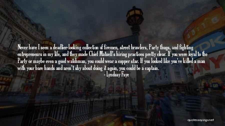 Good Looking Man Quotes By Lyndsay Faye Good Looking Man Quotes By Lyndsay Faye