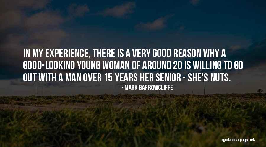 Good Looking Man Quotes By Mark Barrowcliffe