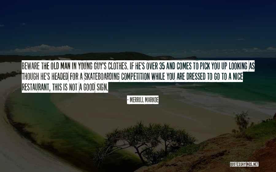 Good Looking Man Quotes By Merrill Markoe Good Looking Man Quotes By Merrill Markoe