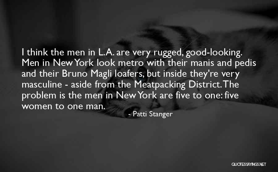 Good Looking Man Quotes By Patti Stanger Good Looking Man Quotes By Patti Stanger