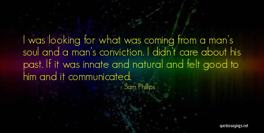 Good Looking Man Quotes By Sam Phillips