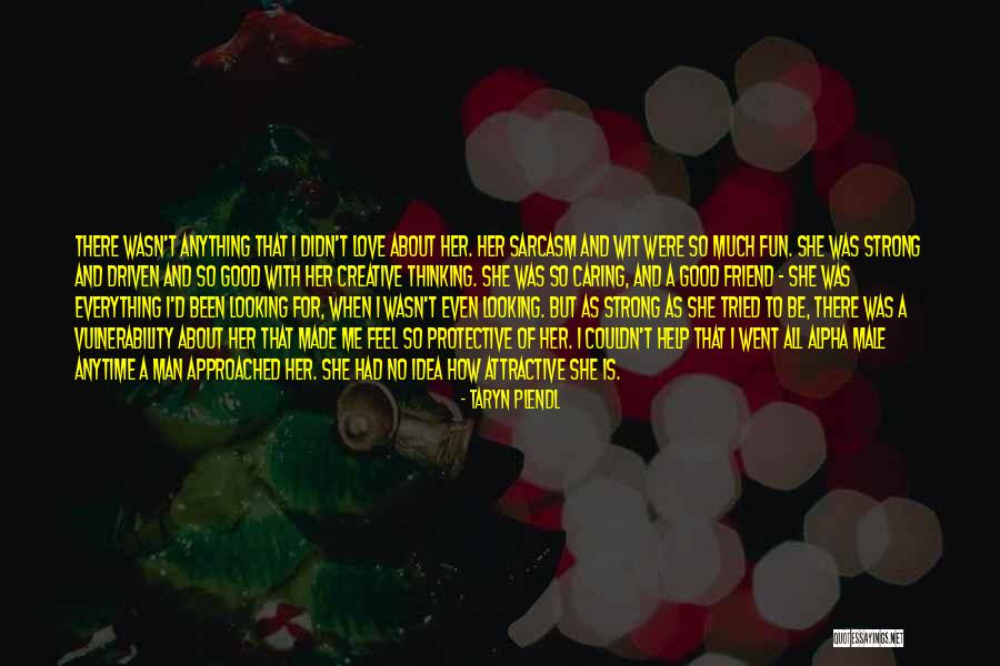 Good Looking Man Quotes By Taryn Plendl Good Looking Man Quotes By Taryn Plendl