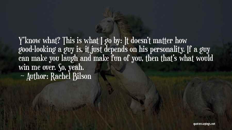 Good Looking Personality Quotes By Rachel Bilson