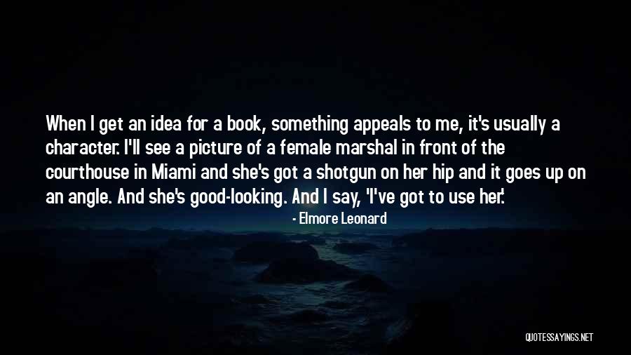 Good Looking Picture Quotes By Elmore Leonard