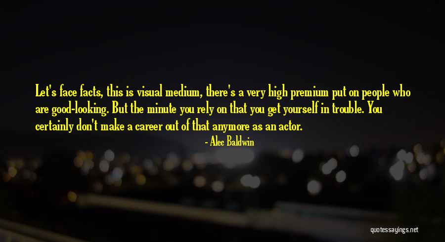 Good Looking Quotes By Alec Baldwin