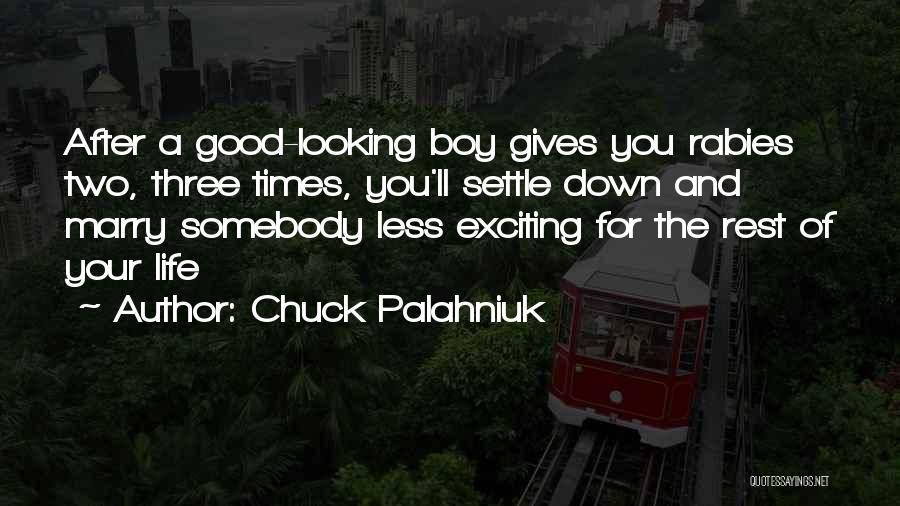 Good Looking Quotes By Chuck Palahniuk