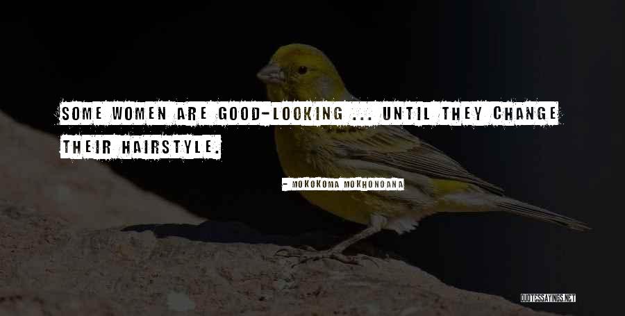 Good Looking Quotes By Mokokoma Mokhonoana Good Looking Quotes By Mokokoma Mokhonoana