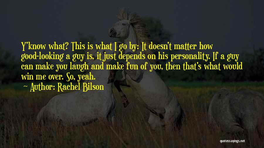 Good Looking Quotes By Rachel Bilson