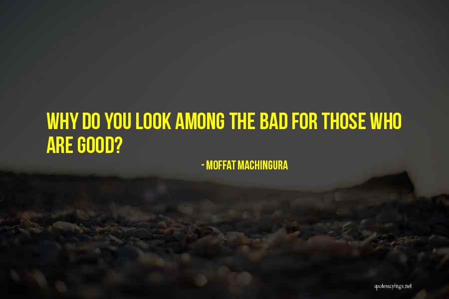 Good Looking Women Quotes By Moffat Machingura Good Looking Women Quotes By Moffat Machingura