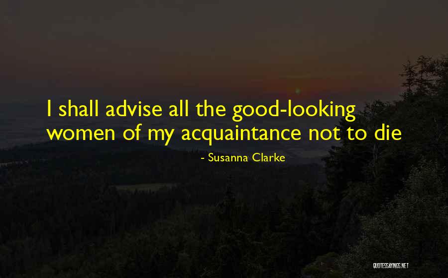 Good Looking Women Quotes By Susanna Clarke Good Looking Women Quotes By Susanna Clarke