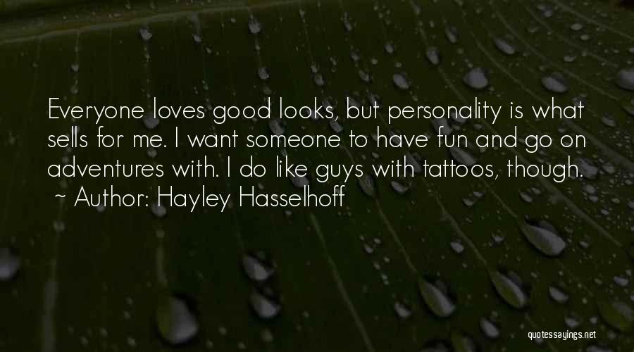 Good Looks And Personality Quotes By Hayley Hasselhoff