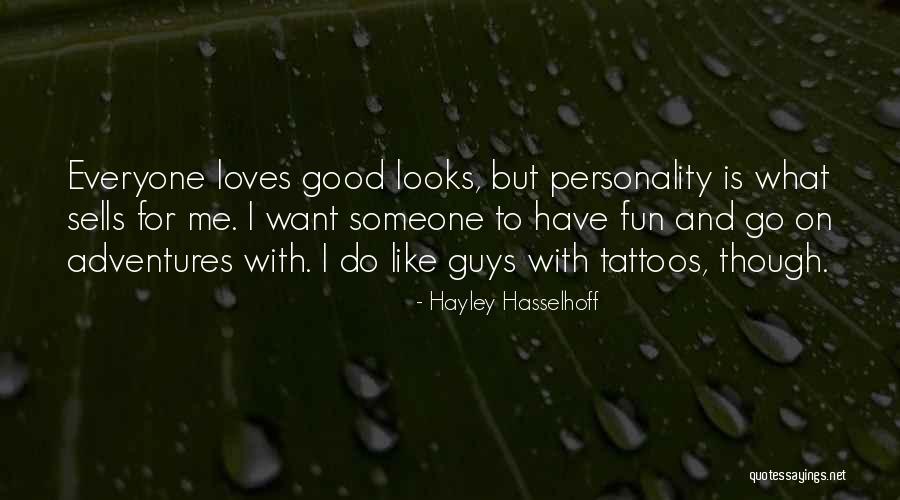 Good Looks And Personality Quotes By Hayley Hasselhoff