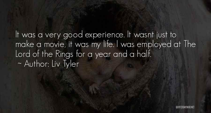 Good Lord Of The Rings Quotes By Liv Tyler