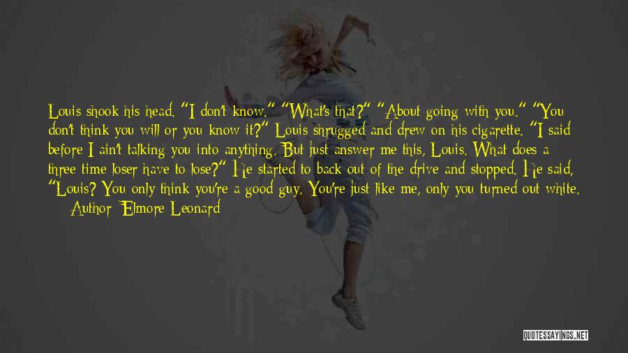 Good Loser Quotes By Elmore Leonard
